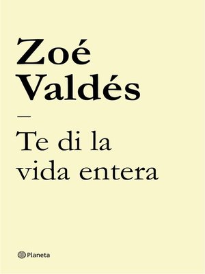 cover image of Te di la vida entera